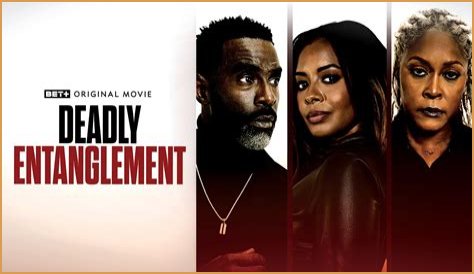 Deadly Entanglement BET Plus Cast and Trailer